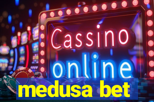 medusa bet